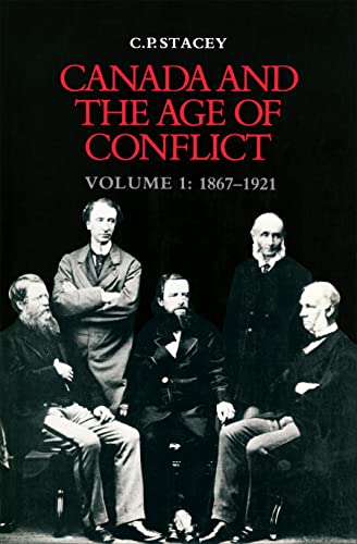 Canada and the Age of Conflict : Volume 1: 1867-1921