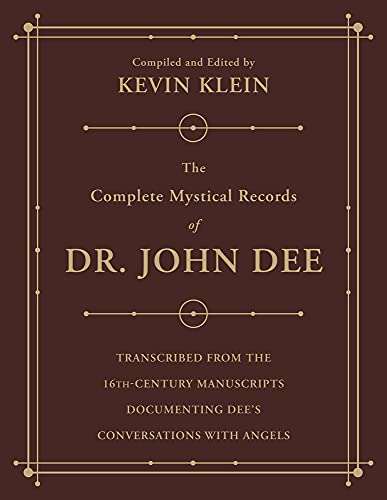 The Complete Mystical Records of Dr. John Dee (3-volume set): Transcribed from the 16th-Century Manuscripts Documenting Dee's Conversations with Angels