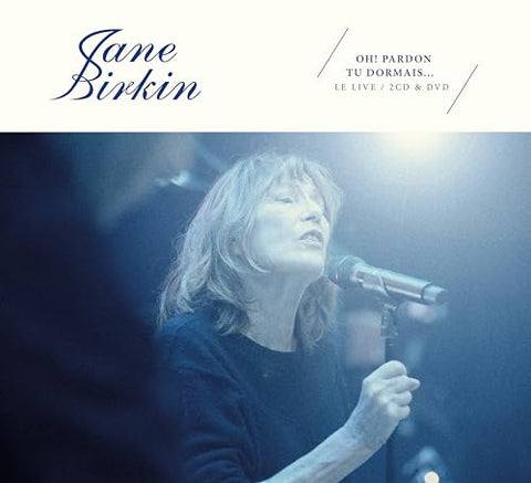 Jane Birkin - Oh ! Pardon tu dormais... Le Live [CD]