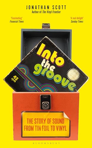Into the Groove : The Story of Sound From Tin Foil to Vinyl