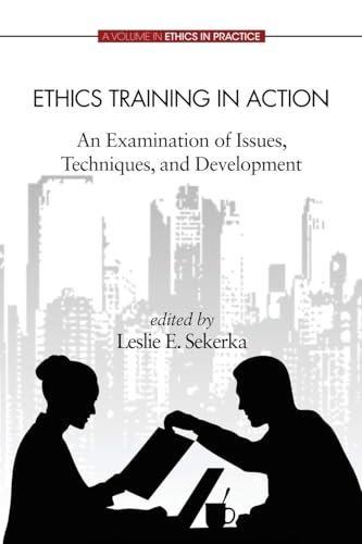 Ethics Training in Action : An Examination of Issues, Techniques, and Development