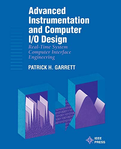 Advanced Instrumentation and Computer I/O Design: Real-time Computer Interactive Engineering