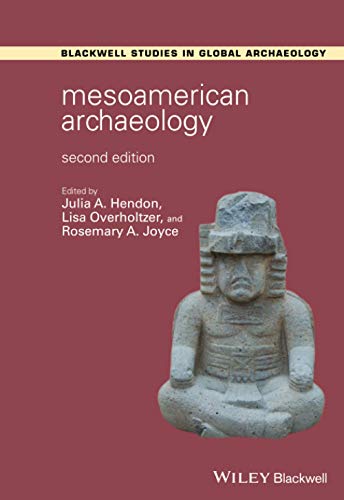 Mesoamerican Archaeology: Theory and Practice