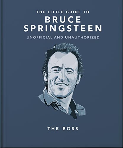 The Little Guide to Bruce Springsteen: The Boss: 18 (The Little Book of...)
