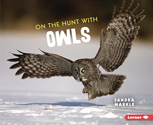 On the Hunt with Owls (Ultimate Predators)