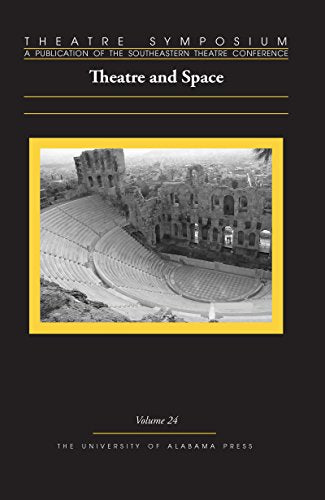 Theatre Symposium, Volume 24 : Theatre and Space