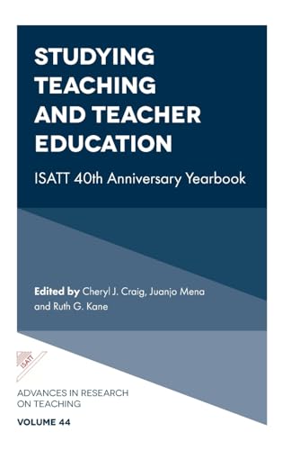 Studying Teaching and Teacher Education : ISATT 40th Anniversary Yearbook
