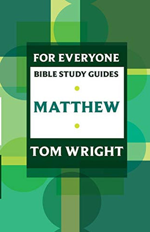 For Everyone Bible Study Guides: Matthew (NT for Everyone: Bible Study Guide)