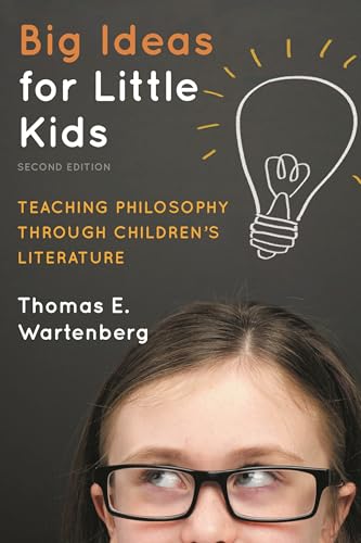 Big Ideas for Little Kids : Teaching Philosophy through Children's Literature