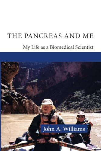 The Pancreas and Me : My Life as a Biomedical Scientist