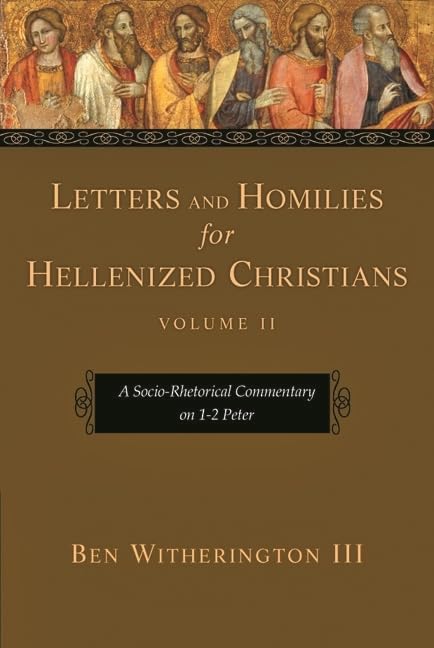 Letters and Homilies for Hellenized Christians: A Socio-rhetorical Commentary on 1-2 Peter: v. 2