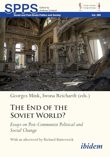 The End of the Soviet World? Essays on Post-Communist Political and Social Change