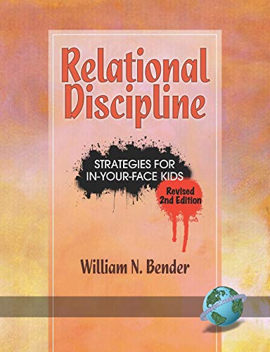 Relational Discipline : Strategies for In-Your-Face Kids (Revised)