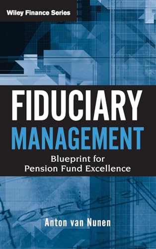 Fiduciary Management: Blueprint for Pension Fund Excellence