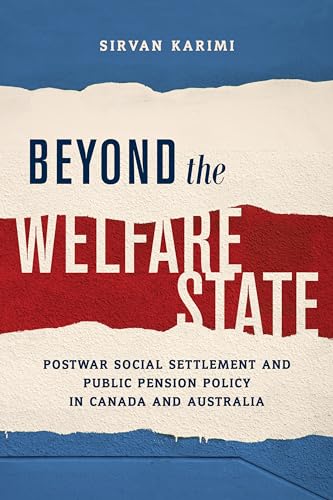 Beyond the Welfare State : Postwar Social Settlement and Public Pension Policy in Canada and Australia