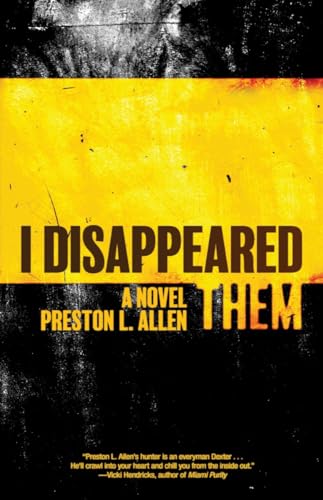 I Disappeared Them : A Novel