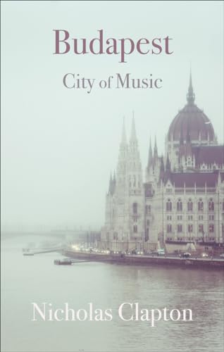 Budapest: City of Music (Armchair Traveller)