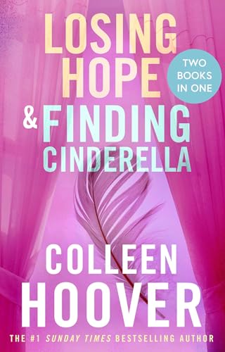Losing Hope / Finding Cinderella Bind-up: A special bind-up edition featuring the second and third instalments in the beautifully emotional Hopeless series [Paperback] [2025] Hoover, Colleen