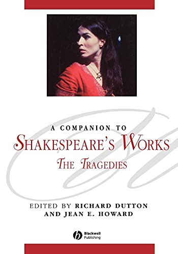 A Companion to Shakespeares Works: v. I: The Tragedies