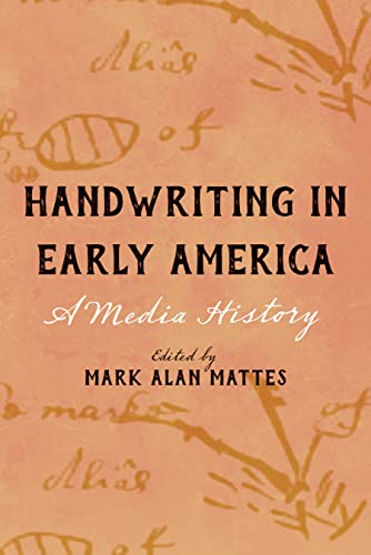 Handwriting in Early America : A Media History