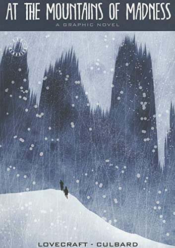 At the Mountains of Madness: H. P. Lovecraft and I.N.J Culbard (Eye Classics)