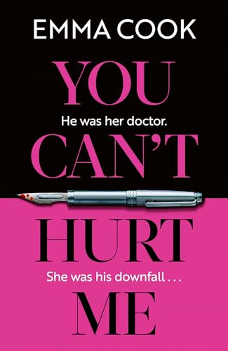 You Can't Hurt Me : ‘Elegantly written, this is an atmospheric and disturbing thriller’ THE OBSERVER