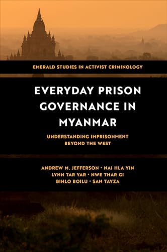 Everyday Prison Governance in Myanmar : Understanding Imprisonment Beyond the West