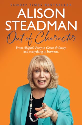 Out of Character : From Abigail’s Party to Gavin and Stacey, and Everything in Between