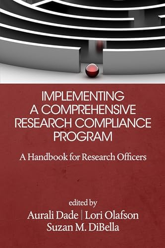 Implementing a Comprehensive Research Compliance Program : A Handbook for Research Officers
