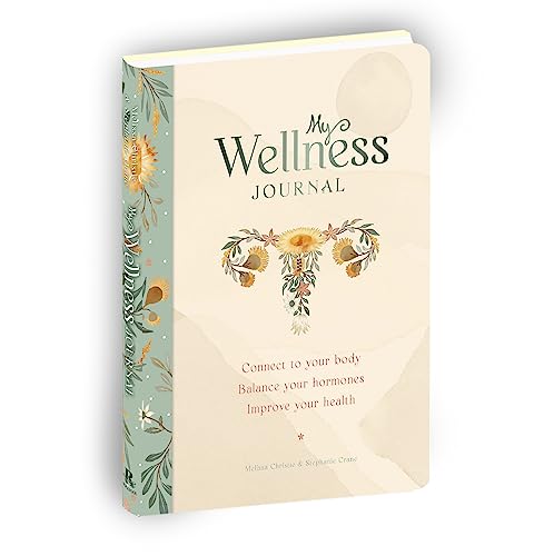 My Wellness Journal: Connect to your body, Balance your hormones, Improve your health