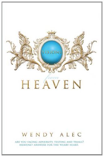 Visions from Heaven: Visitations to My Father's Chamber