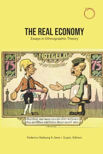 The Real Economy - Essays in Ethnographic Theory