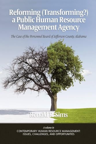 Reforming (Transforming?) a Public Human Resource Management Agency : The Case of the Personnel Board of Jefferson County, Alabama