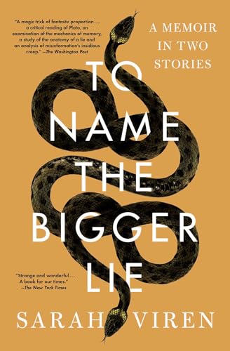 To Name the Bigger Lie : A Memoir in Two Stories