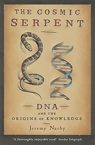 The Cosmic Serpent: DNA and the Origins of Knowledge