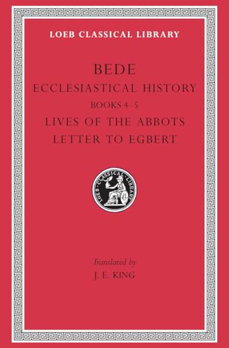 Ecclesiastical History, Volume II : Books 4–5. Lives of the Abbots. Letter to Egbert