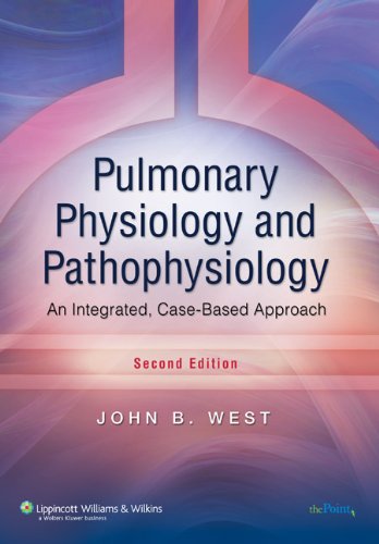 Pulmonary Physiology and Pathophysiology: An Integrated Case-based Approach (Point (Lippincott Williams & Wilkins))