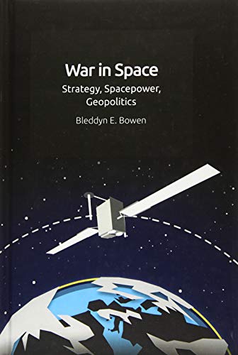 War in Space : Strategy, Spacepower, Geopolitics