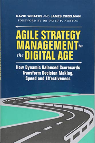 Agile Strategy Management in the Digital Age: How Dynamic Balanced Scorecards Transform Decision Making, Speed and Effectiveness