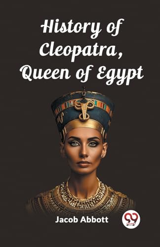 History of Cleopatra, Queen of Egypt (Edition2023)