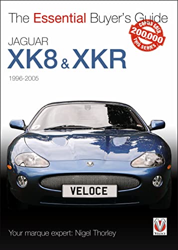 Jaguar Xk8 & Xkr (1996-2005) : The Essential Buyer’s Guide