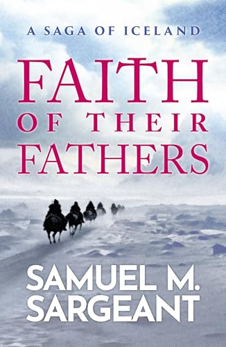 Faith of their Fathers : A Saga of Iceland
