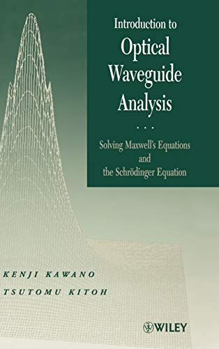 Introduction to Optical Waveguide Analysis: Solving Maxwells Equations and the Schrodinger Equation