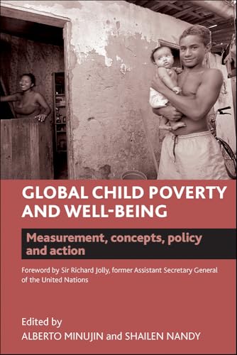 Global Child Poverty and Well-Being : Measurement, Concepts, Policy and Action