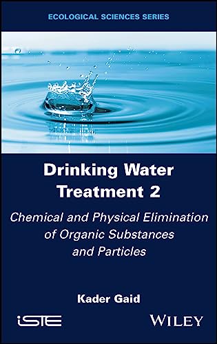 Drinking Water Treatment, Chemical and Physical Elimination of Organic Substances and Particles