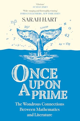 Once Upon a Prime : The Wondrous Connections Between Mathematics and Literature