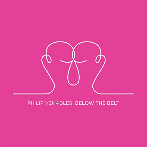 Melinda Maxwell / Phoenix Pia - Philip Venables: Below The Belt [CD]