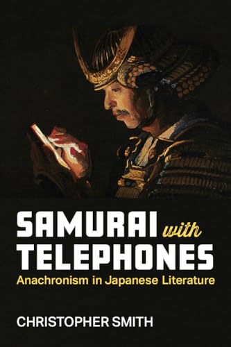 Samurai with Telephones : Anachronism in Japanese Literature