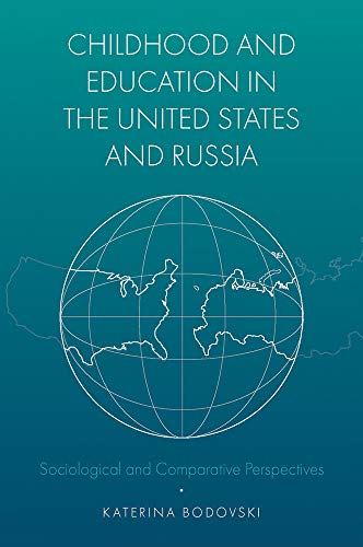 Childhood and Education in the United States and Russia: Sociological and Comparative Perspectives