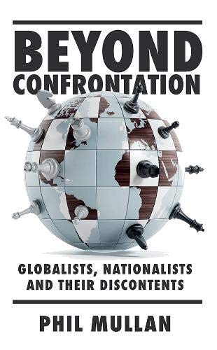 Beyond Confrontation: Globalists, Nationalists and Their Discontents